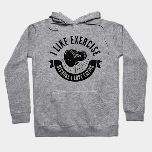 I Like Exercise Hoodie by LuckyFoxDesigns